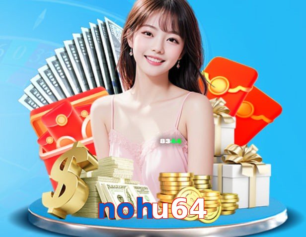 nohu64 – Nền tảng giải trí an toàn nohu64